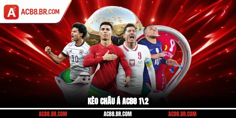 Kèo châu Á ACB8 ½
